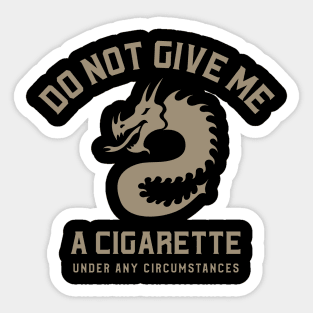 Do Not Give Me a Cigarette Funny Dragon Design Sticker